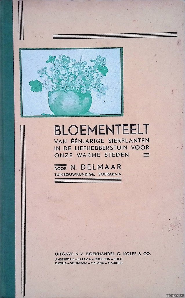 Delmaar, N. - Bloementeelt van njarige sierplanten in de liefhebberstuin voor onze warme steden