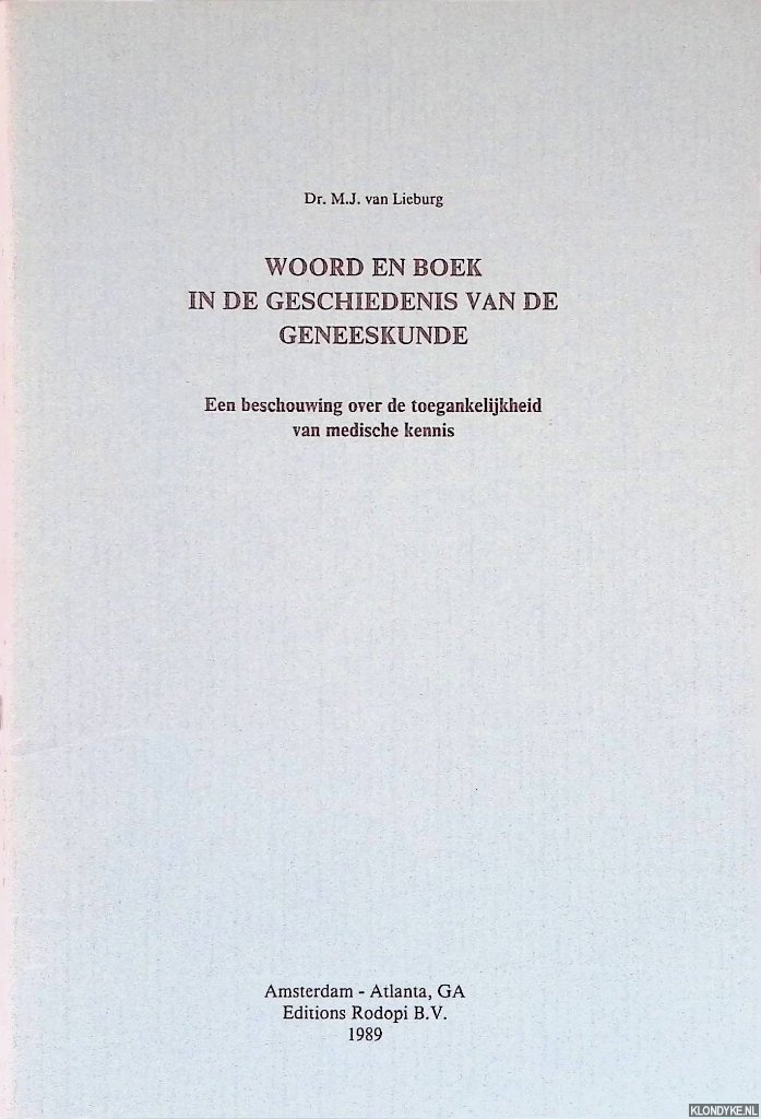 Lieburg, M.J. van - Woord en boek in de geschiedenis van de geneeskunde: een beschouwing over de toegankelijkheid van medische kennis: rede