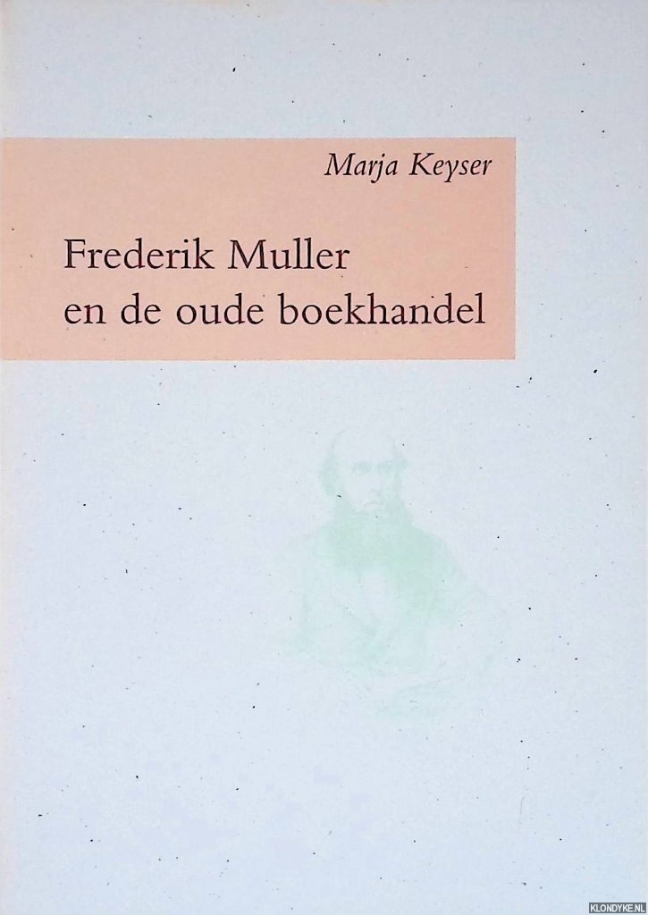 Keyser, Marja - Frederik Muller en de oude boekhandel