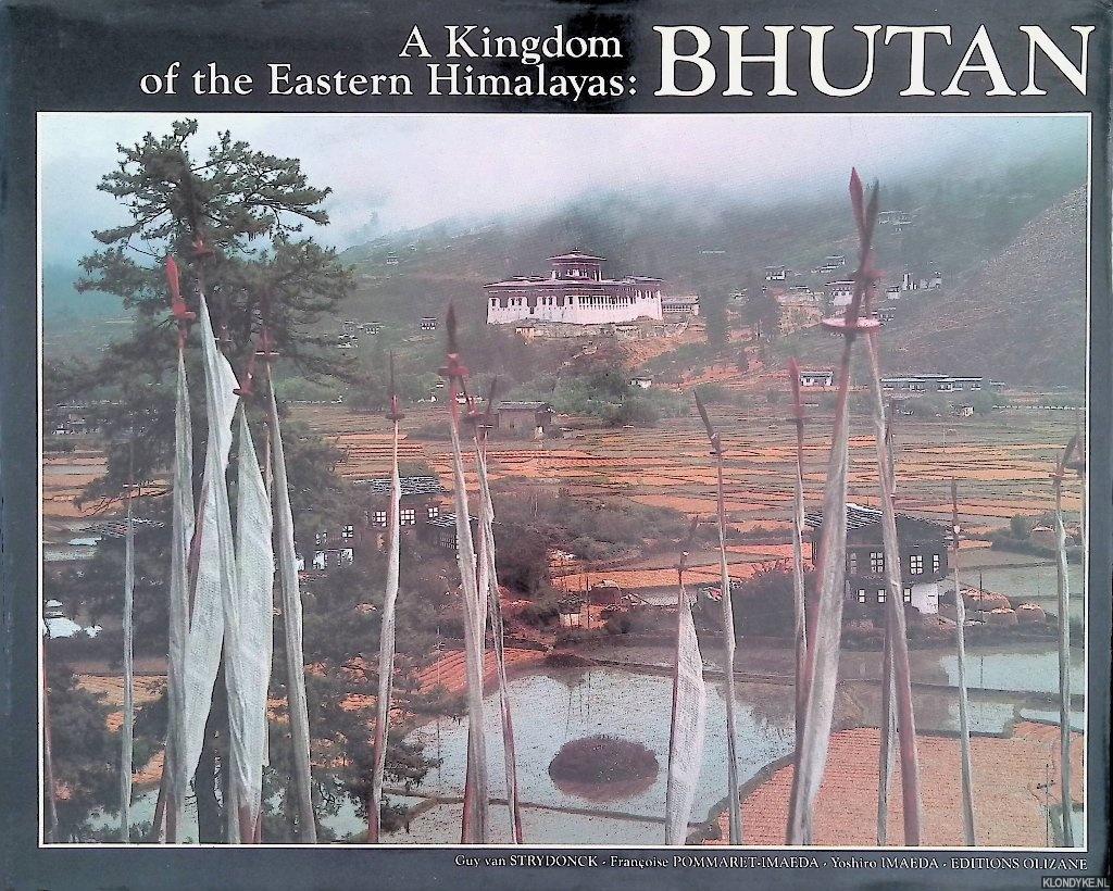 Pommaret-Imaeda, Franoise & Yoshiro Imaeda & Guy van Strydonck - Bhutan: A Kingdom of the Eastern Himalayas