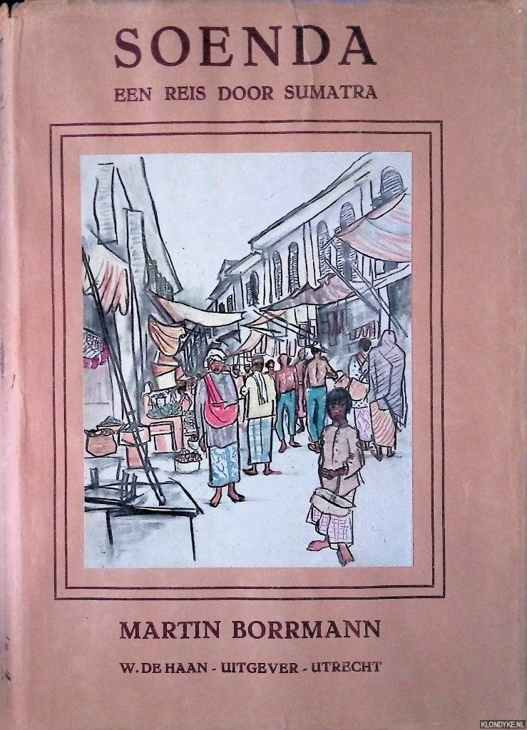Borrmann, Martin & S. Sebba (met 19 aquarellen en potloodteekeningen van) - Soenda: een reis door Sumatra
