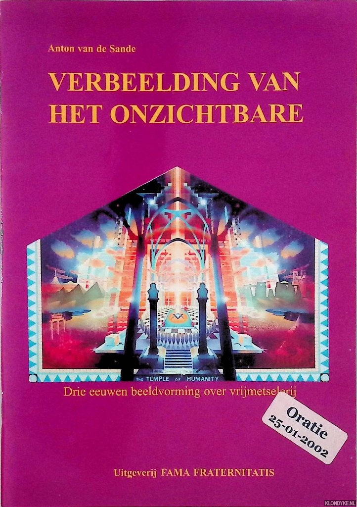 Sande, Anton van de - Verbeelding van het onzichtbare: drie eeuwen beeldvorming over vrijmetselarij