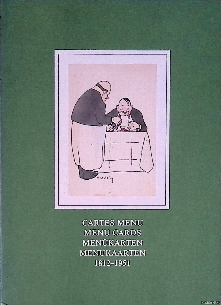 Meij, W.E.L. te - Menukaarten 1812-1951 = Menu cards 1812-1951 = Menkarten 1812-1951 = Cartes Menu 1812-1951