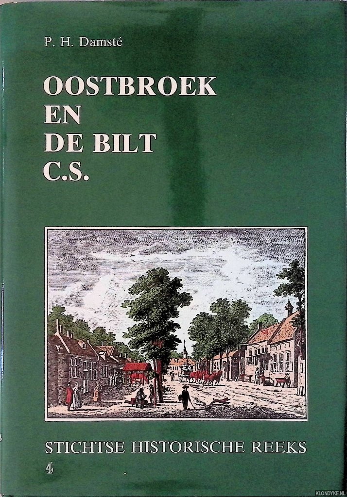 Damst, P.H. - Oostbroek en De Bilt C.S.: De geschiedenis van een ambachtsheerlijkheid