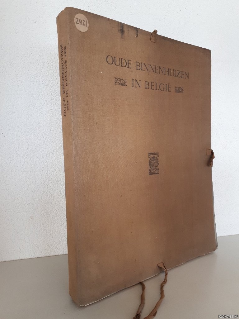 Sluyterman, K. & A.H. Cornette & G. Sigling (met 100 lichtdrukken naar opnamen van) - Oude binnenhuizen in Belgi