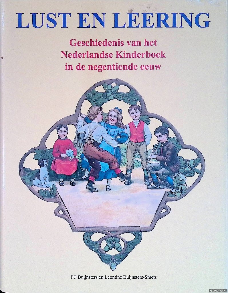 Buijnsters, P.J. & Leontine Buijnsters-Smets - Lust en Leering. Geschiedenis van het Nederlandse Kinderboek in de negentiende eeuw