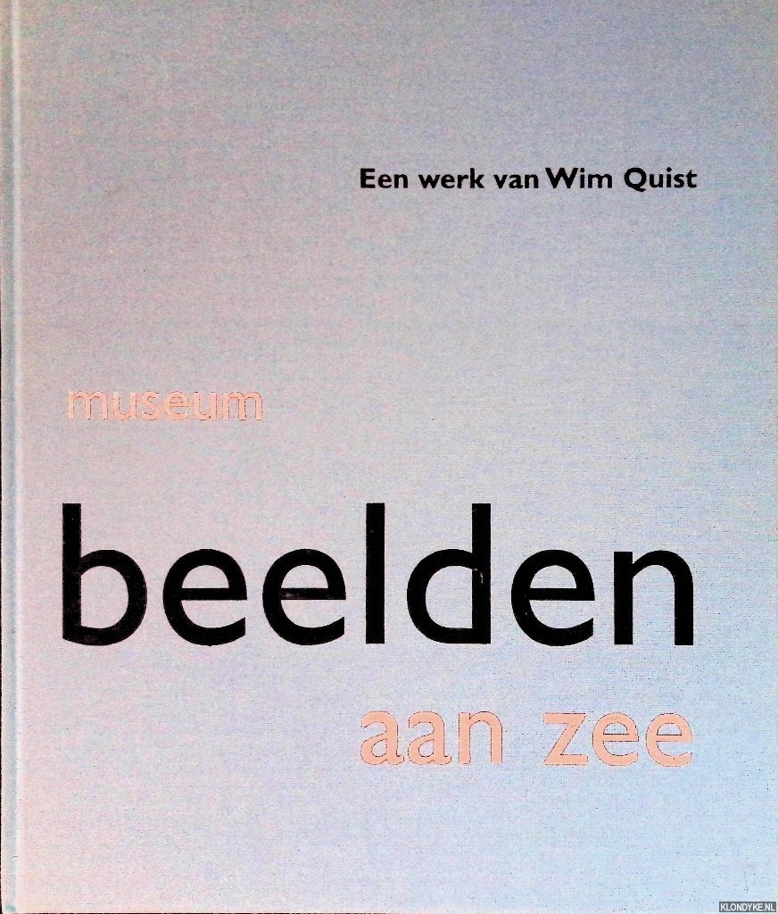 Jongtien, Karel - Museum Beelden aan Zee: een werk van Wim Quist