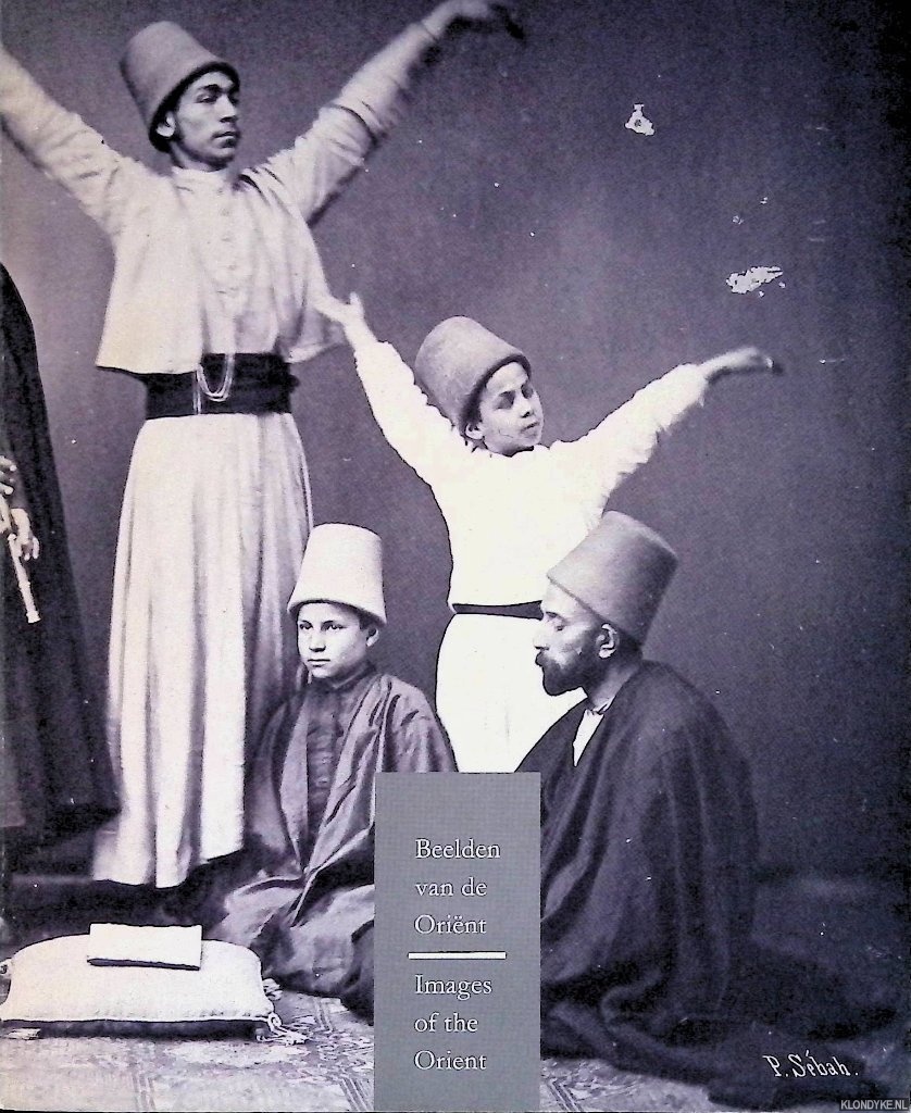 Faber, Paul & Anneke Groeneveld - Beelden van de Orint: fotografie en toerisme 1860-1900 / Images of the Orient: photography and tourism 1860-1900