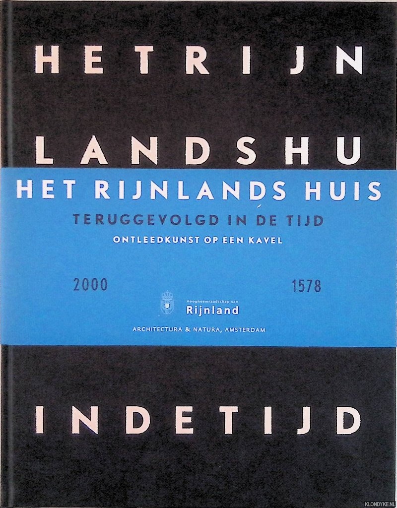 Meule, Leo van der - Het Rijnlands Huis teruggevolgd in de tijd. Ontleedkunst op een Leidse kavel