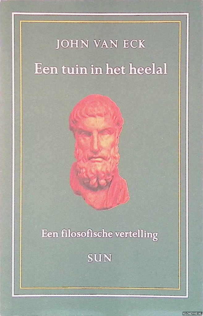 Eck, John van - Een tuin in het heelal. Een filosofische vertelling