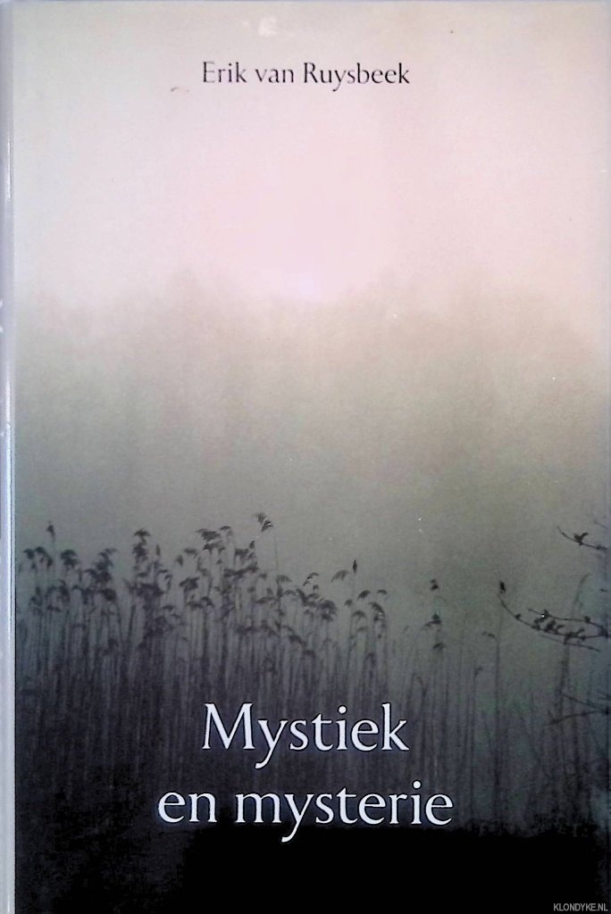 Ruysbeek, Erik van - Mystiek en mysterie