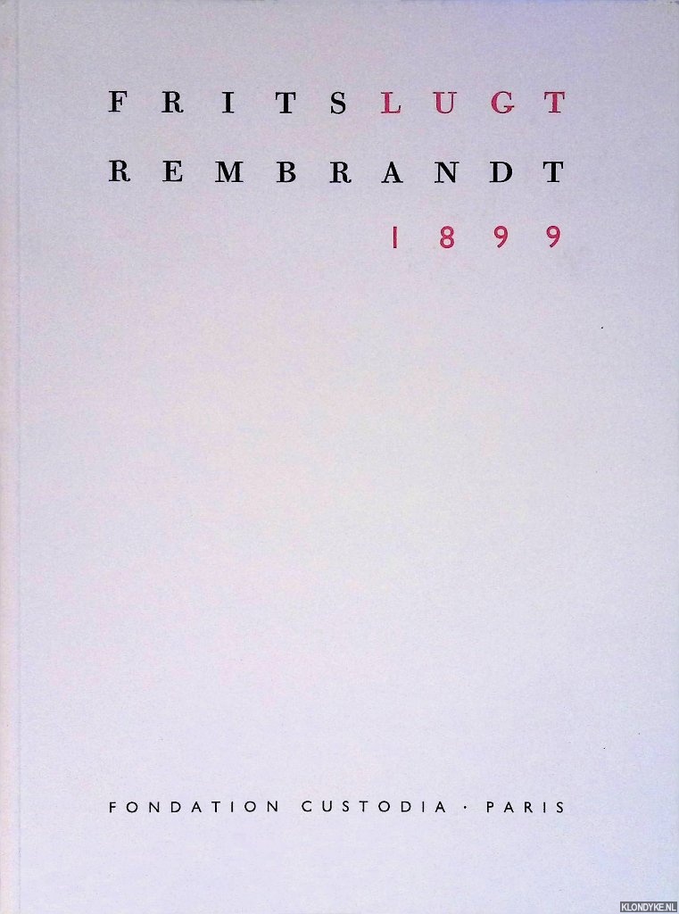 Lugt, Frits - Rembrandt 1899: biografie
