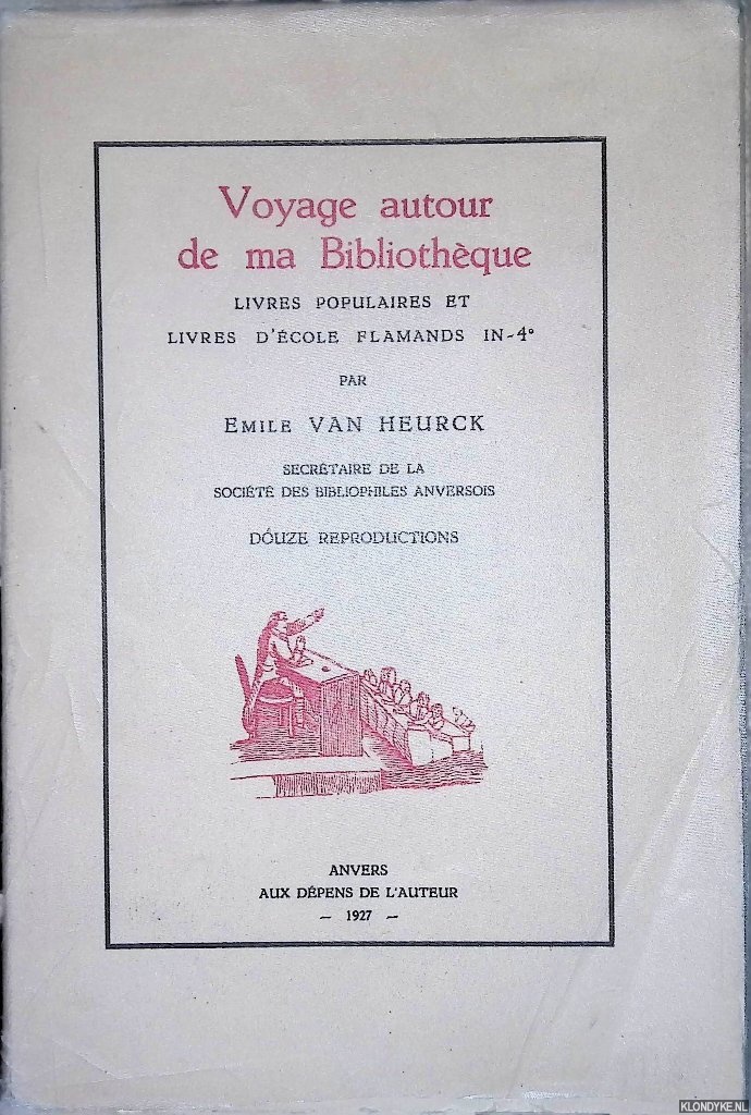 Heurck, E. van - Voyage autour de ma Bibliothque. Livres populaires et livres d'cole Flamands in-4