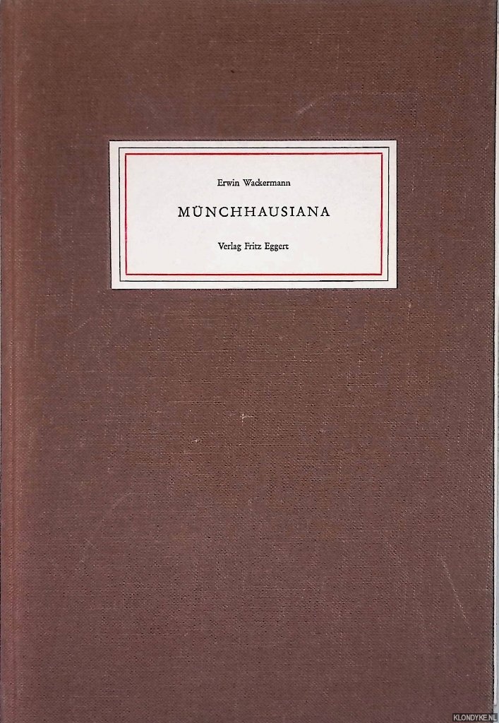 Wackermann, Erwin - Mnchhausiana. Bibliographie der Mnchhausen-Ausgaben und Mnchhausiaden