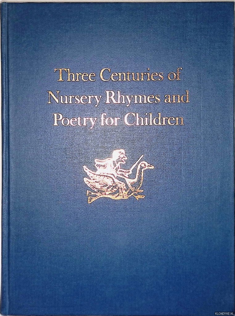 Opie, Iona & Peter Opie - Three Centuries of Nursery Rhymes and Poetry for Children