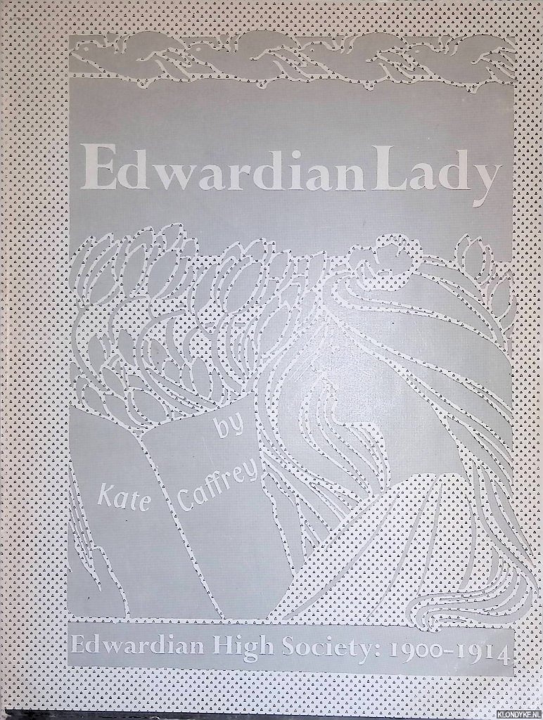 Caffrey, Kate - Edwardian Lady: Edwardian High Society: 1900-1914