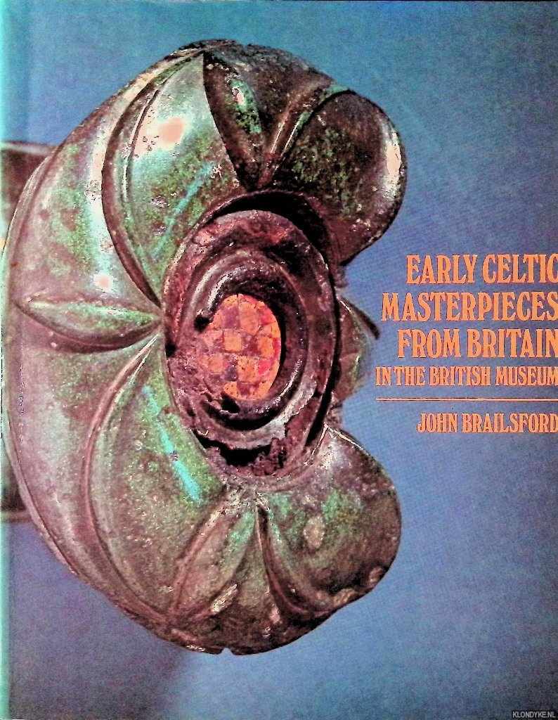 Brailsford, John - Early Celtic Masterpieces from Britain in the British Museum