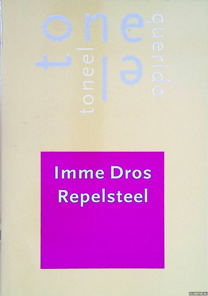 Dros, Imme - Repelsteel: toneel