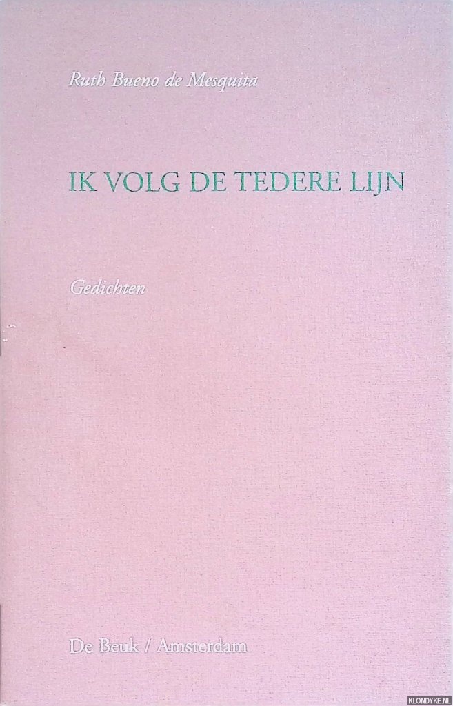 Bueno de Mesquita, Ruth - Ik volg de tedere lijn: gedichten