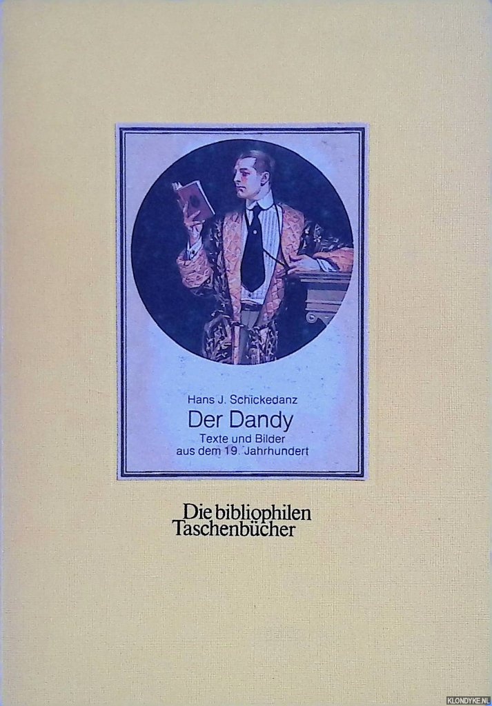 Schickedanz, Hans-Joachim - Der Dandy: Texte und Bilder aus dem 19. Jahrhundert