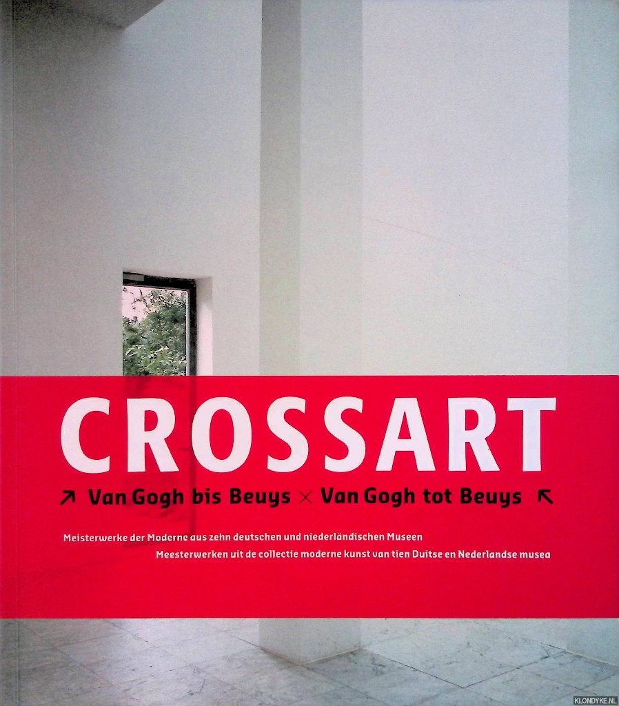 Thomas, Karin - Crossart: Van Gogh tot Beuys: meesterwerken uit de collectie moderne kunst van tien Duitse en Nederlandse musea