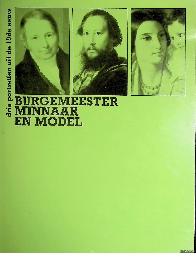 Arins Kappers, Erik - Burgemeester, minnaar en model: drie portretten uit de 19de eeuw