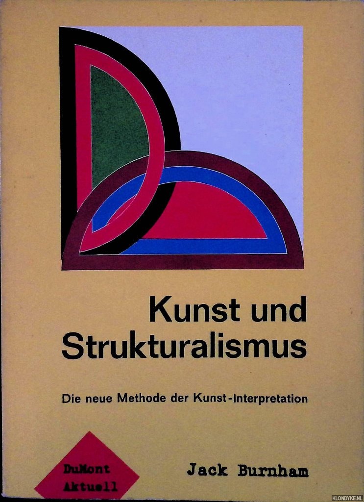 Burnham, Jack - Kunst und Strukturalismus: die neue Methode der Kunst-Interpretation