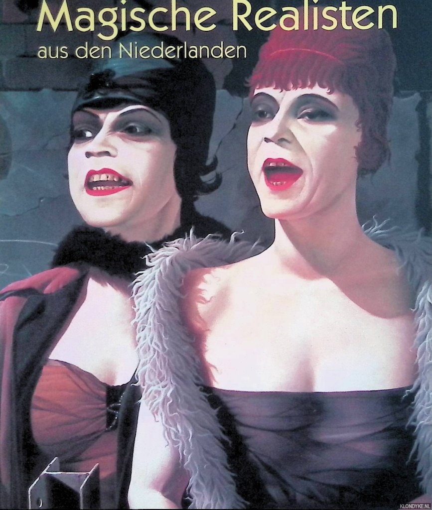 Rdiger, Ulrike (Vorwort) - Magische Realisten aus den Niederlanden: Sammlung des Gemeentemuseums Arnhem: Kunstsammlung Gera - Orangerie