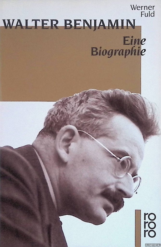 Fuld, Werner - Walter Benjamin. Eine Biographie