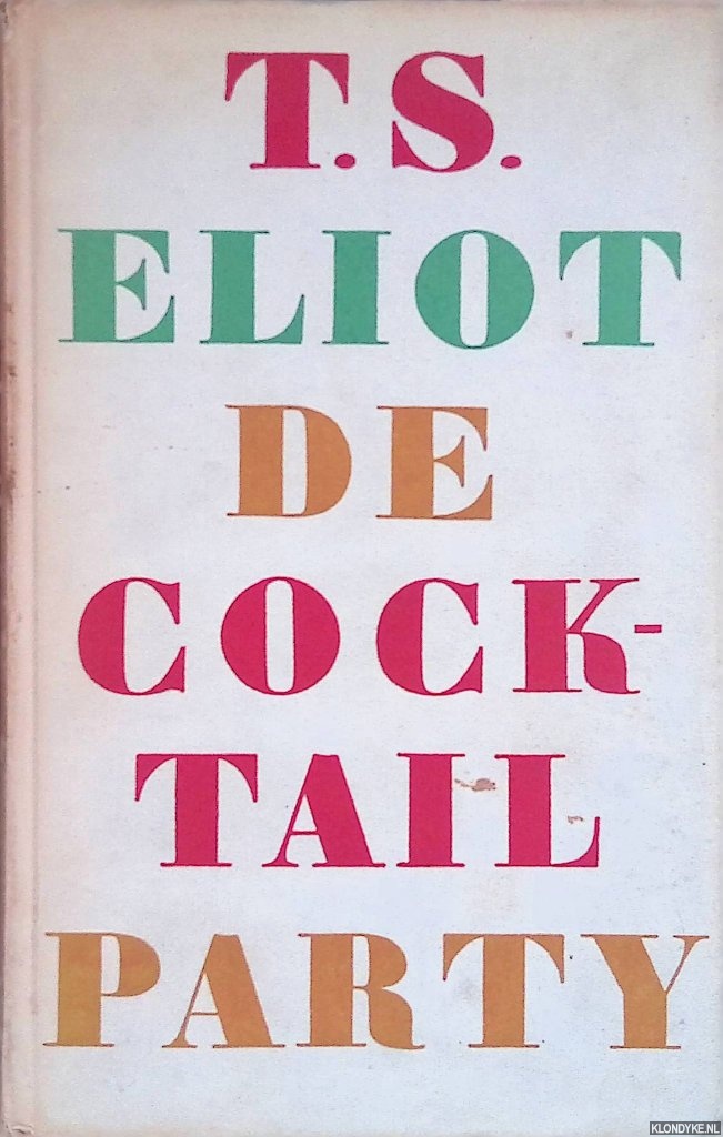 Eliot, T.S. - De cocktailparty. Een blijspel