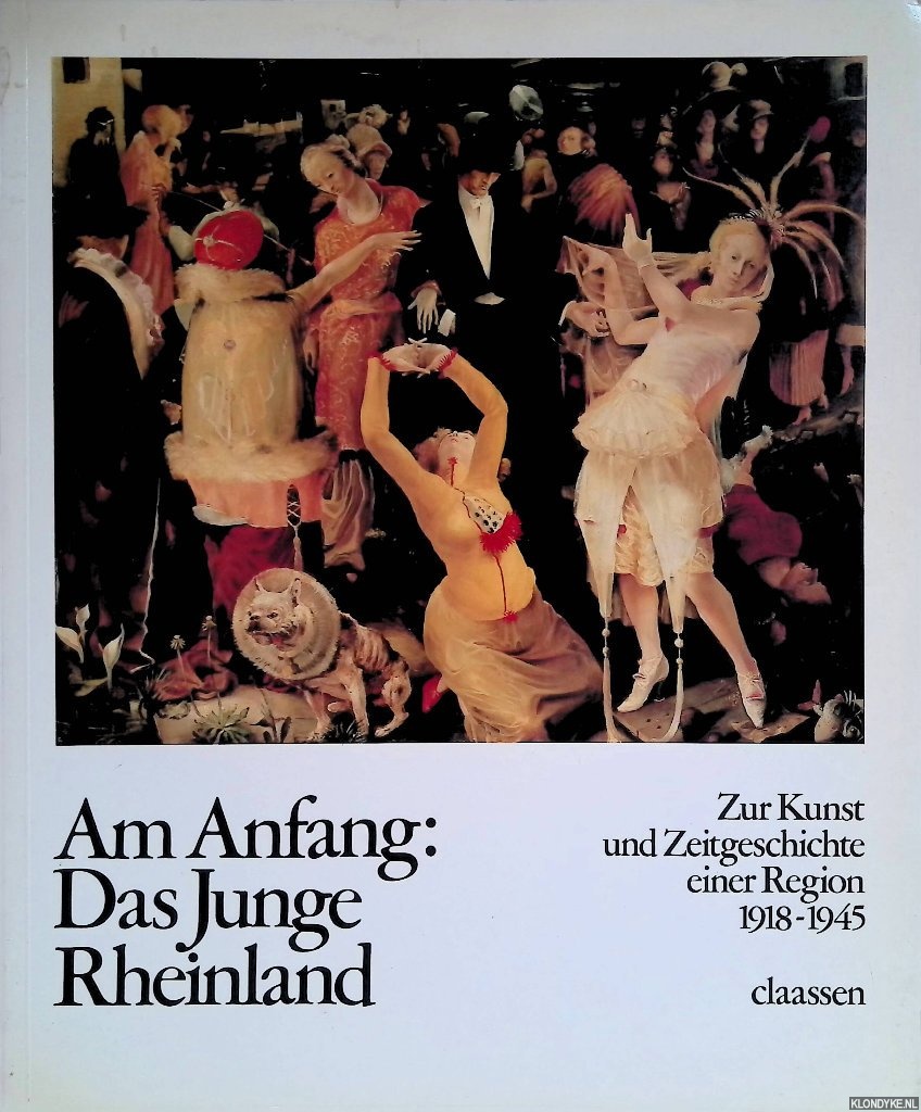 Krempel, Ulrich - Am Anfang: Das Junge Rheinland. Zur Kunst und Zeitgeschichte einer Region 1918-1945