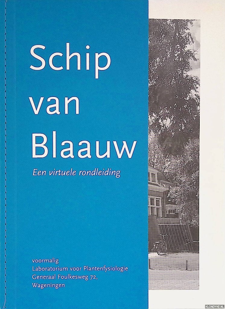 Diverse auteurs - Schip van Blaauw: een virtuele rondleiding