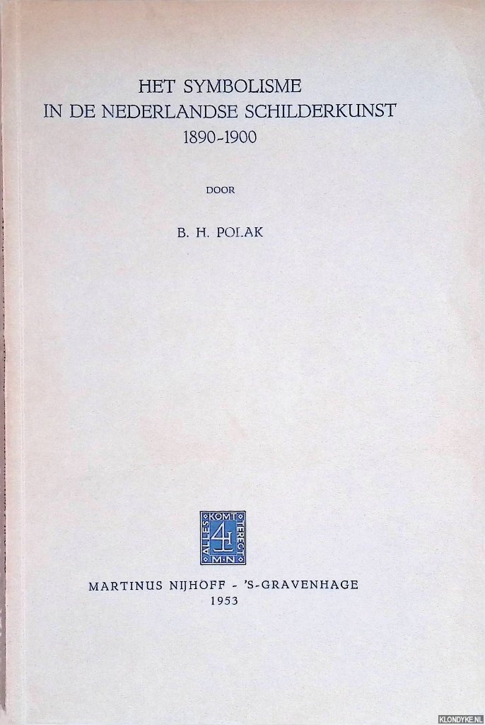 Polak, B.H. - Het Symbolisme in de Nederlandse schilderkunst 1890-1900