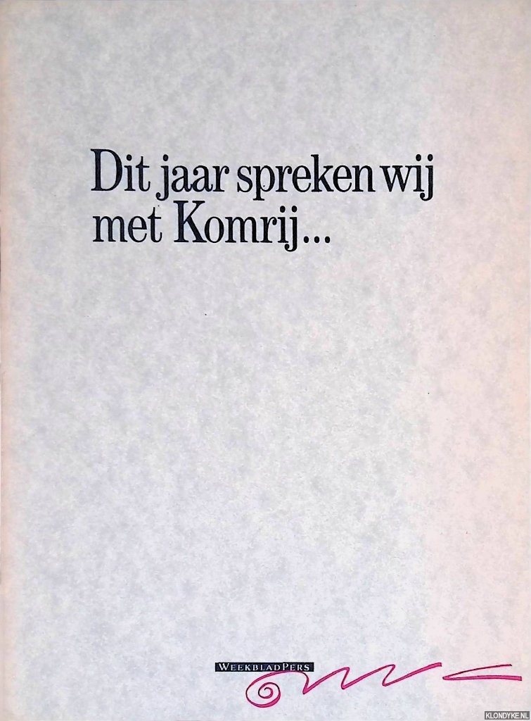 Komrij, Gerrit - Dit jaar spreken wij met Gerrit Komrij. . .