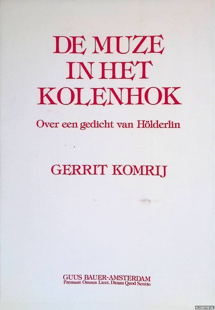 Komrij, Gerrit - De muze in het kolenhok: over een gedicht van Hlderlin