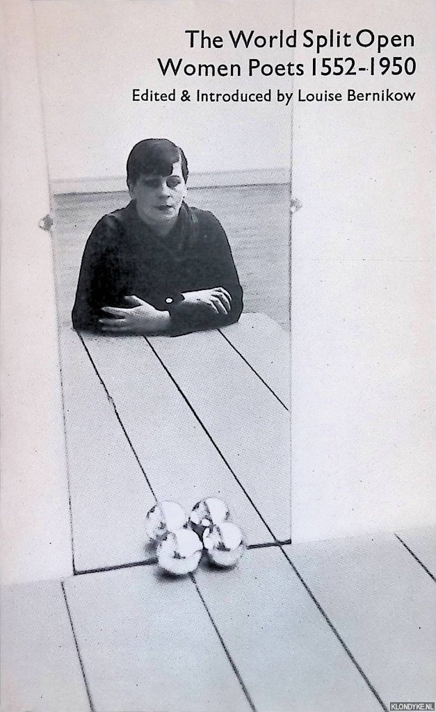 Bernikow, Louise (edited and introduced) - The World Split Open Women Poets, 1552-1950