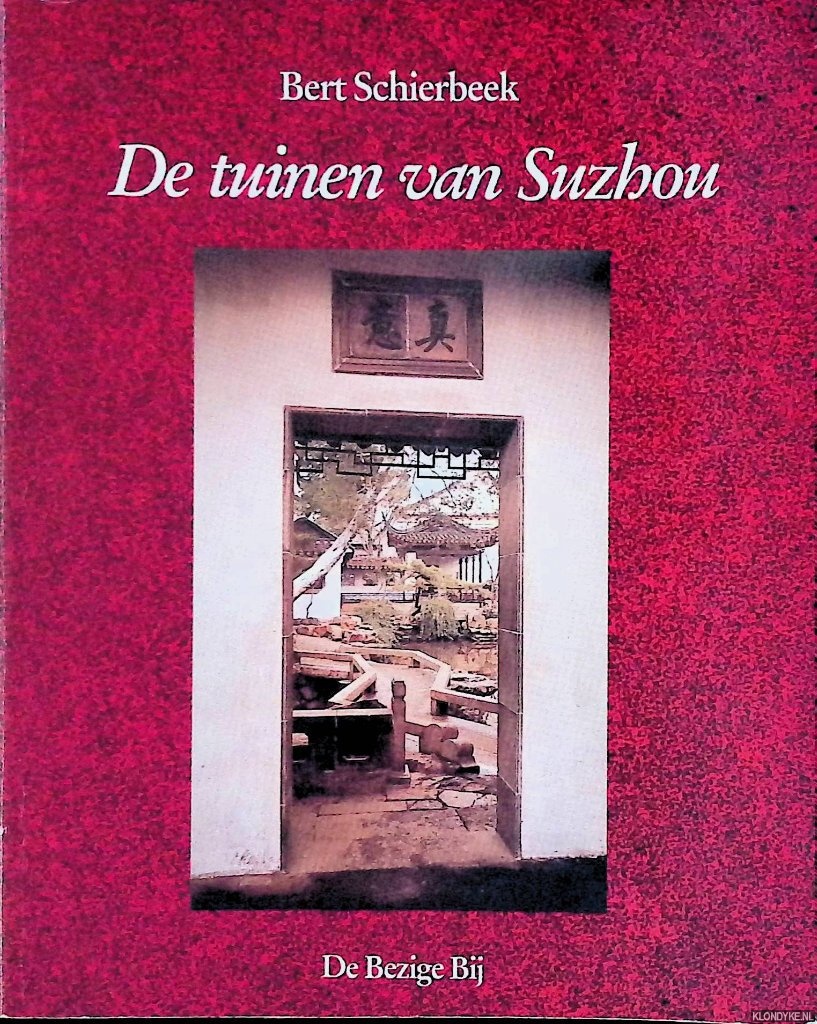 Schierbeek, Bert - De tuinen van Suzhou: gedichten