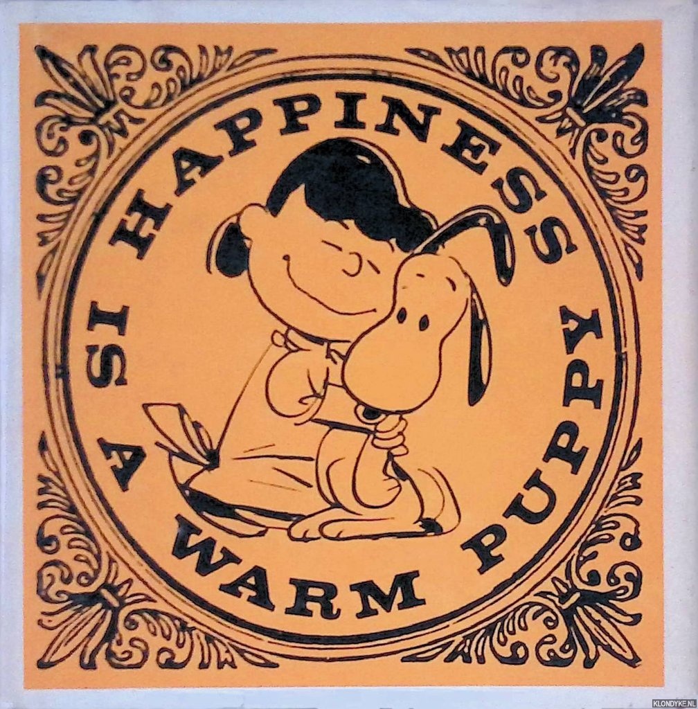Schulz, Charles M. - Happiness is a warm puppy