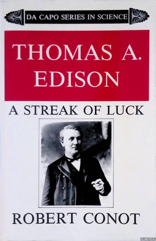 Conot, Robert E. - Thomas A. Edison: a Streak of Luck