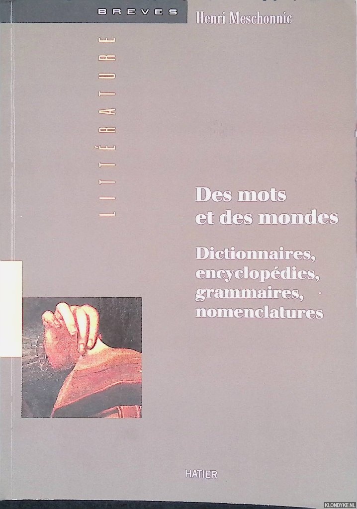 Meschonnic, Henri - Des mots et des mondes : Dictionnaires, encyclopdies, grammaires, nomenclatures