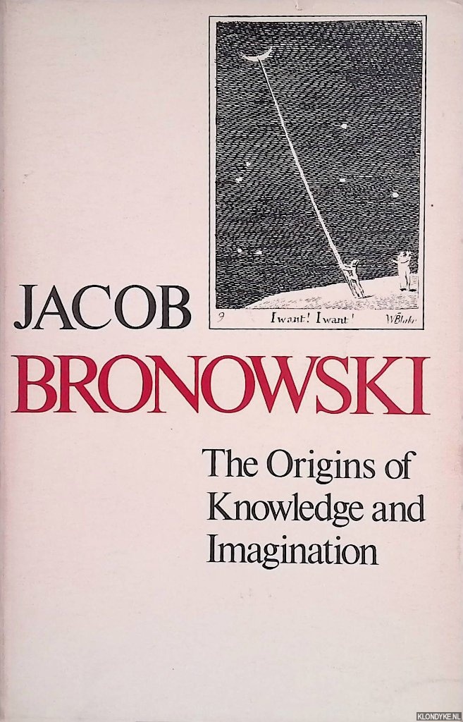 Bronowski, Jacob - The Origins of Knowledge and Imagination