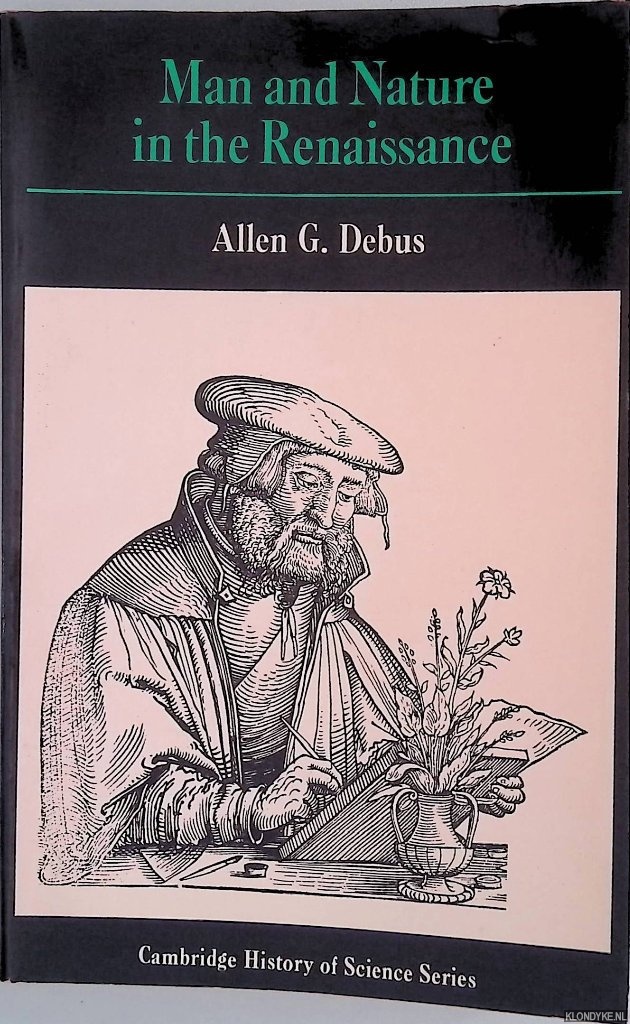 Debus, Allen George - Man and Nature in the Renaissance