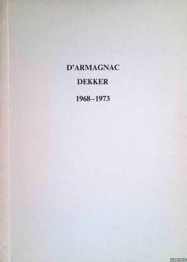 Gachnang, Johannes - D'Armagnac/Dekker: 1968-1973