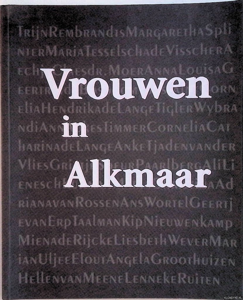 Rossen, Marie van (voorwoord) - Vrouwen in Almaar: 750 jaar vrouwen in Alkmaar