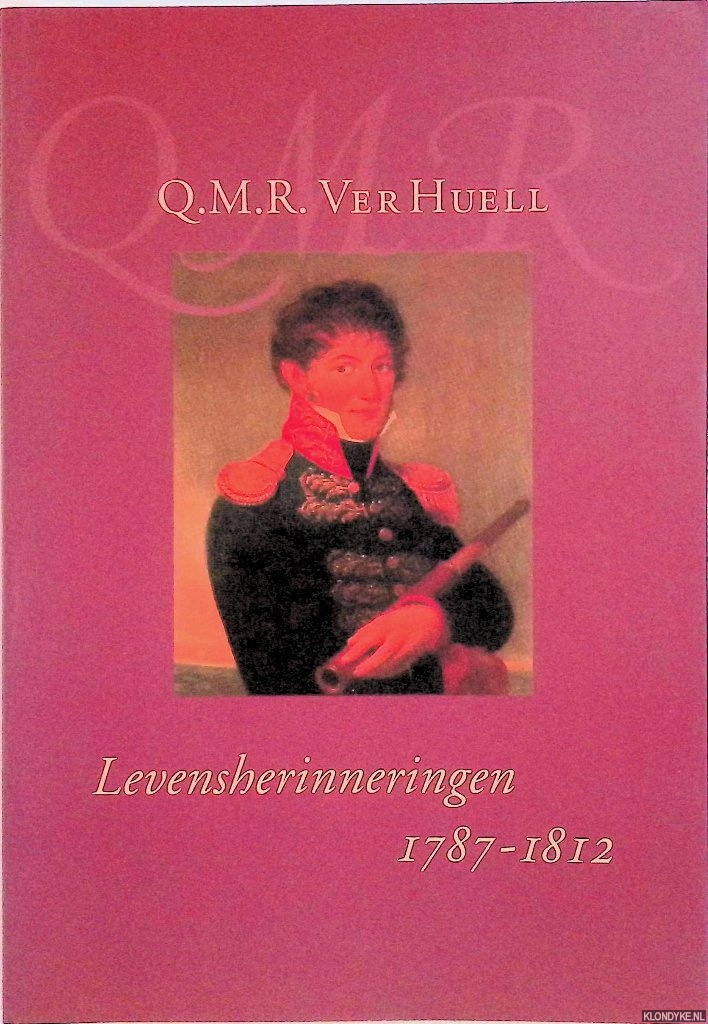 Ver Huell, Q.M.R. - Levensherinneringen 1787-1812