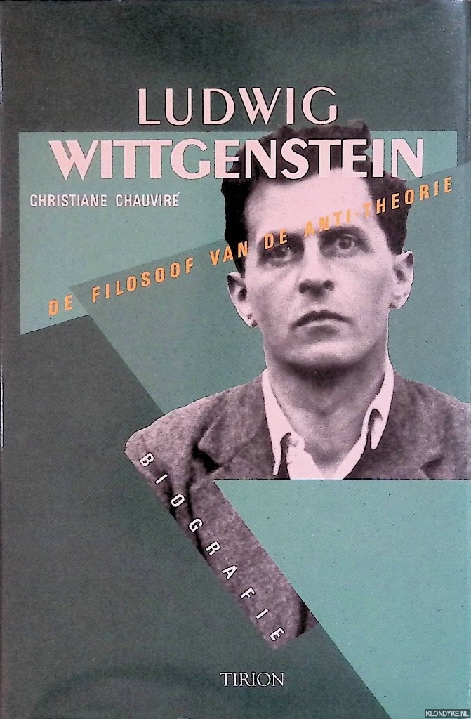 Chauvire, Christiane - Ludwig Wittgenstein: de filosoof van de anti-theorie