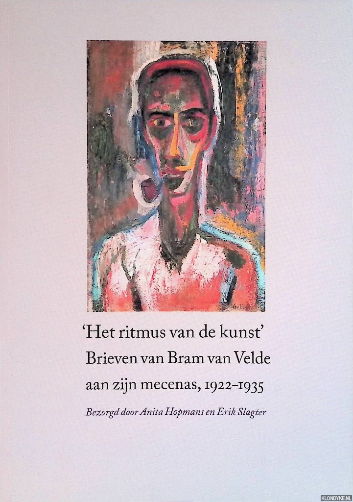 Hopmans, Anita & Erik Slagter (bezorgd door) - Het ritmus van de kunst: brieven van Bram van Velde aan zijn mecenas, 1922-1935
