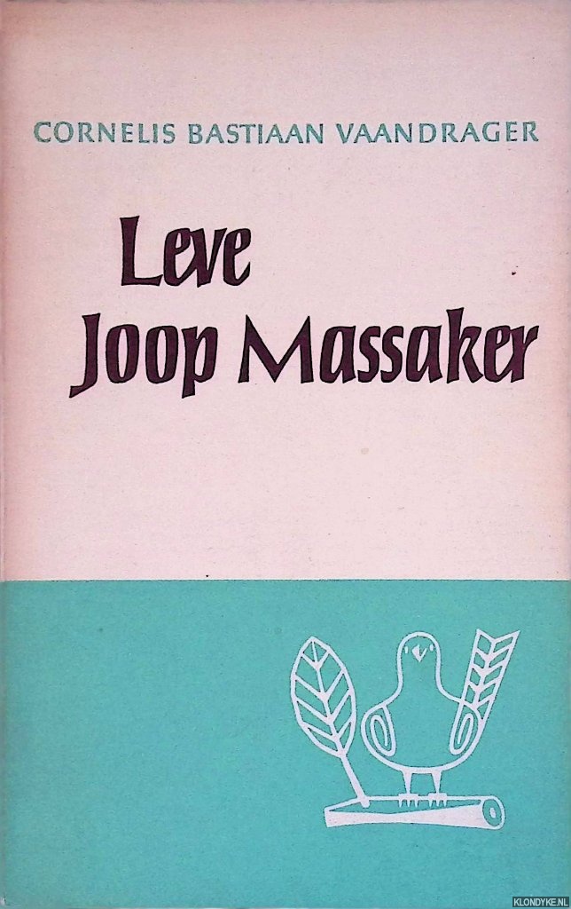 Vaandrager, Cornelis, Bastiaan - Leve Joop Massaker