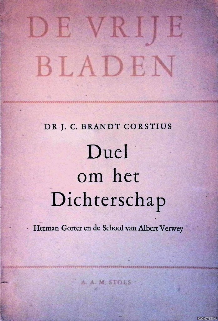 Brandt Corstius, Dr J.C. - Duel om het dichterschap. Herman Gorter en de school van Albert Verwey