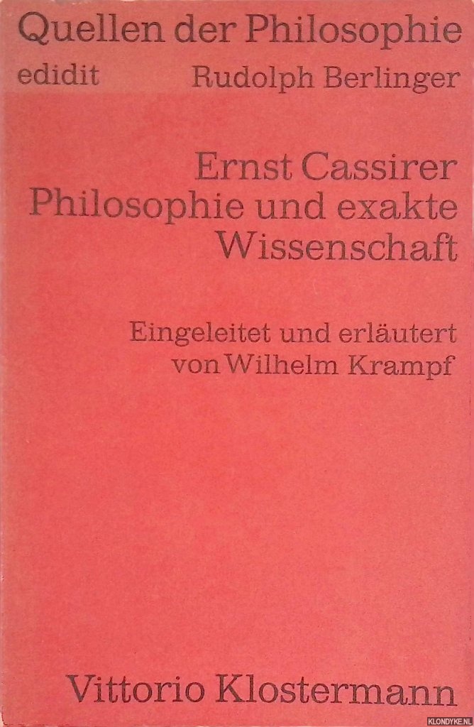 Cassirer, Ernst - Philosophie und exakte Wissenschaft. Kleine Schriften. Eingeleitet und erlutert von Wilhelm Krampf